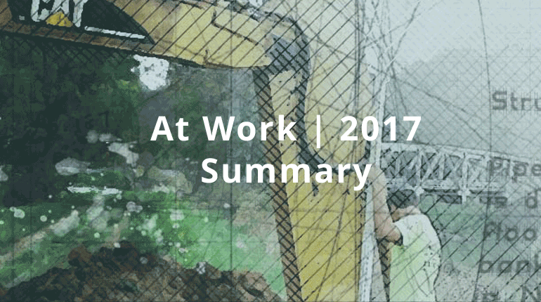 At Work | 2017 - Summary
